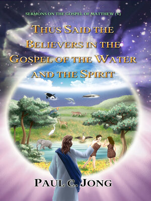 cover image of Sermons on the Gospel of Matthew (V)--Thus Said the Believers in the Gospel of the Water and the Spirit.